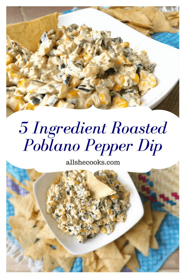 5 Ingredient Roasted Poblano Pepper Dip graphic showing two photos of the creamy poblano and corn dip with tortilla chips