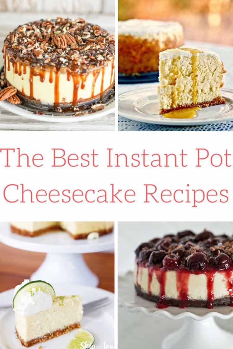 15 Instant Pot Cheesecake Recipes -The Best Cheesecake Recipes