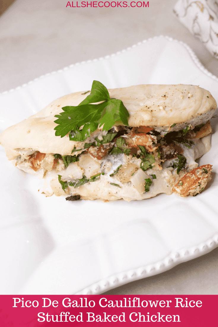 Pico De Gallo Cauliflower Rice Stuffed Baked Chicken